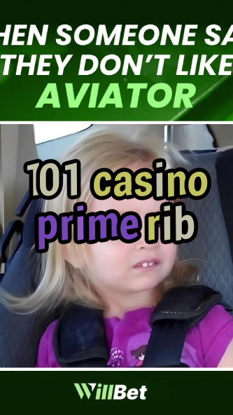 101 casino prime rib-igamblingorder.com
